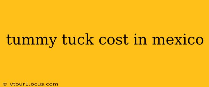 tummy tuck cost in mexico
