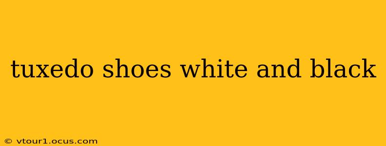 tuxedo shoes white and black