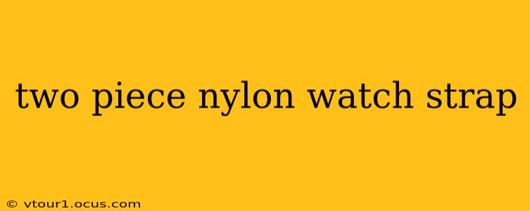 two piece nylon watch strap