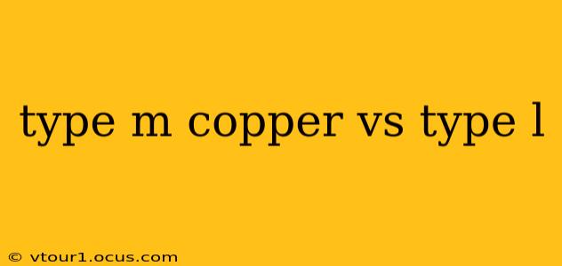 type m copper vs type l