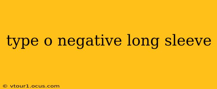 type o negative long sleeve
