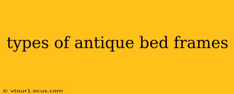 types of antique bed frames
