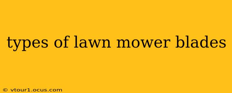 types of lawn mower blades