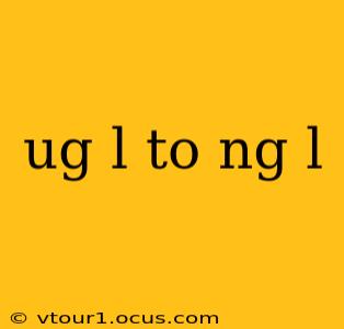 ug l to ng l