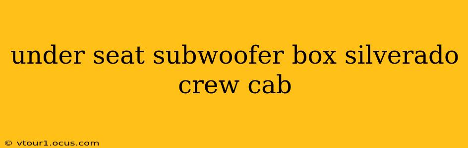 under seat subwoofer box silverado crew cab