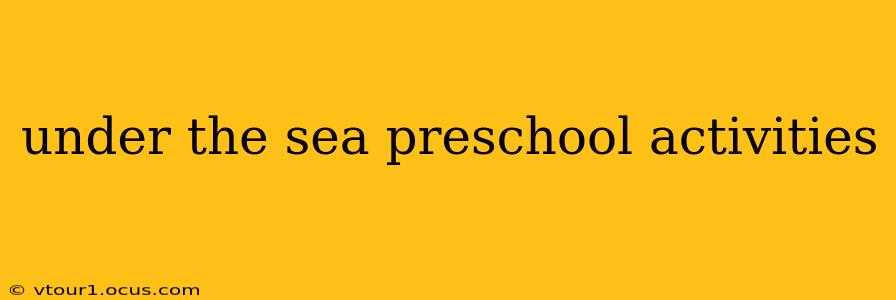 under the sea preschool activities