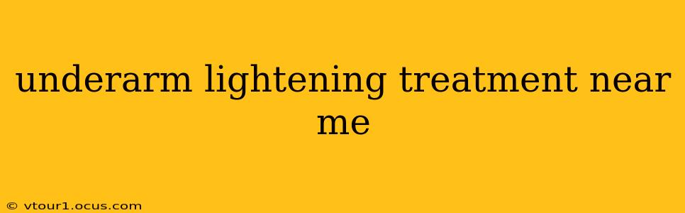 underarm lightening treatment near me