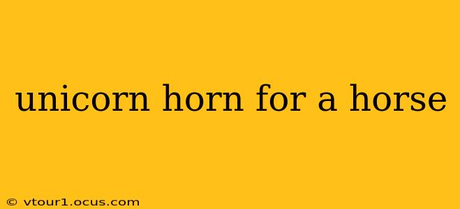 unicorn horn for a horse