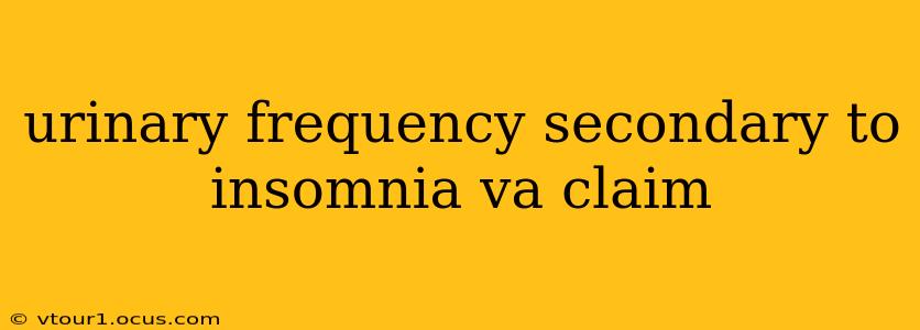 urinary frequency secondary to insomnia va claim
