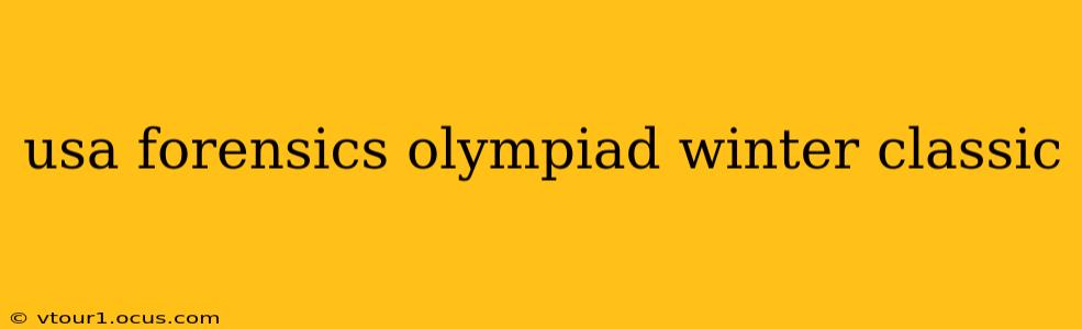 usa forensics olympiad winter classic