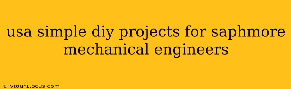 usa simple diy projects for saphmore mechanical engineers
