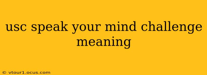 usc speak your mind challenge meaning