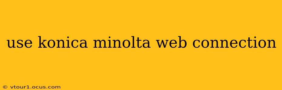 use konica minolta web connection