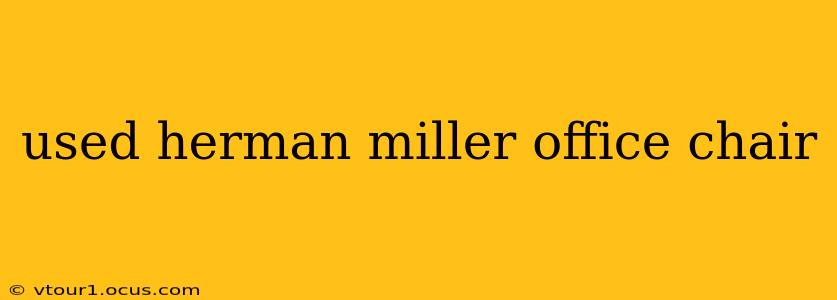 used herman miller office chair