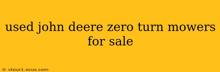 used john deere zero turn mowers for sale