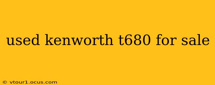 used kenworth t680 for sale