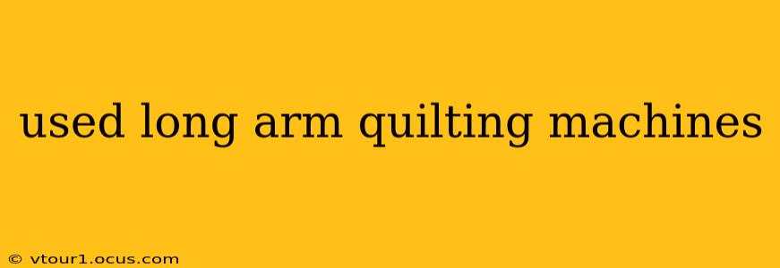 used long arm quilting machines