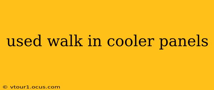 used walk in cooler panels