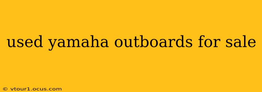used yamaha outboards for sale