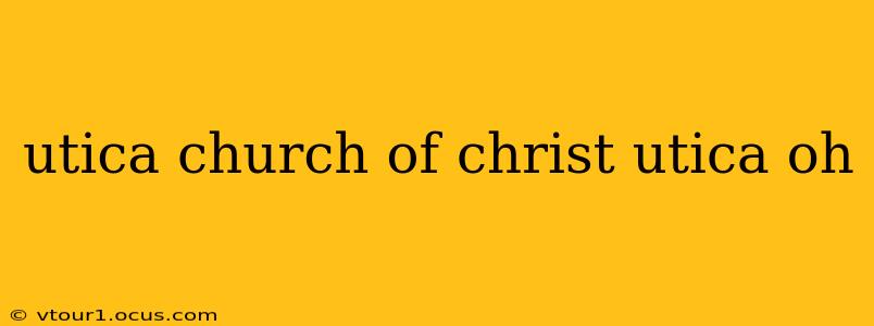 utica church of christ utica oh