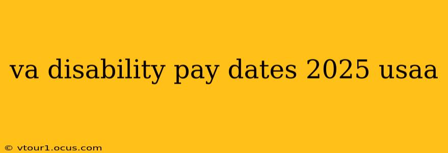 va disability pay dates 2025 usaa
