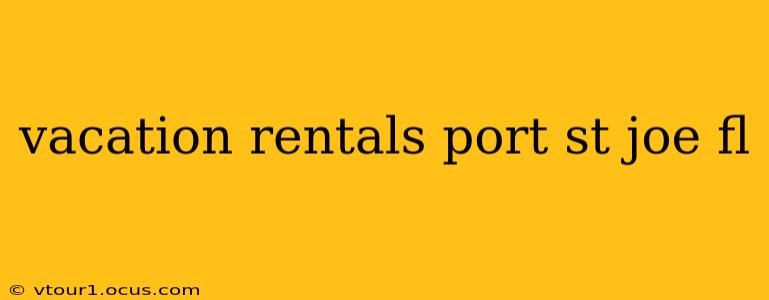 vacation rentals port st joe fl