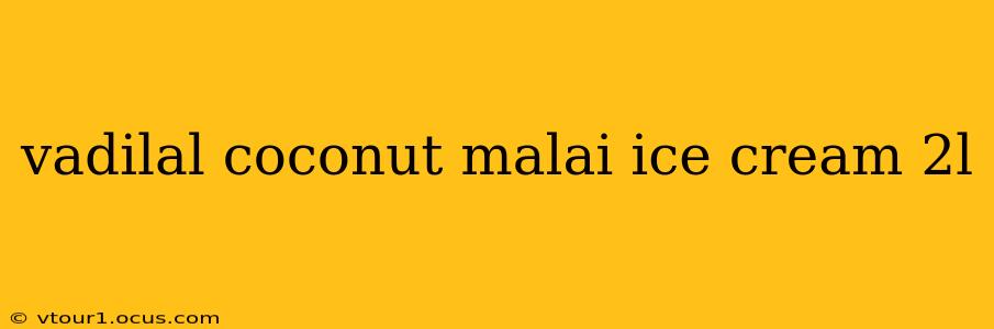 vadilal coconut malai ice cream 2l