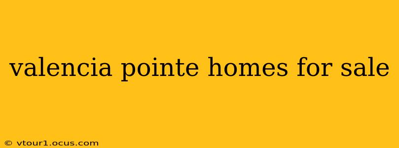 valencia pointe homes for sale