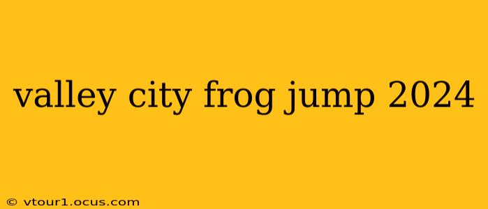 valley city frog jump 2024