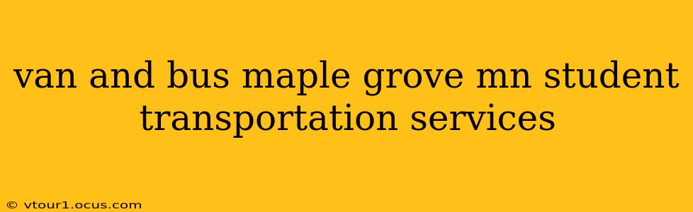 van and bus maple grove mn student transportation services