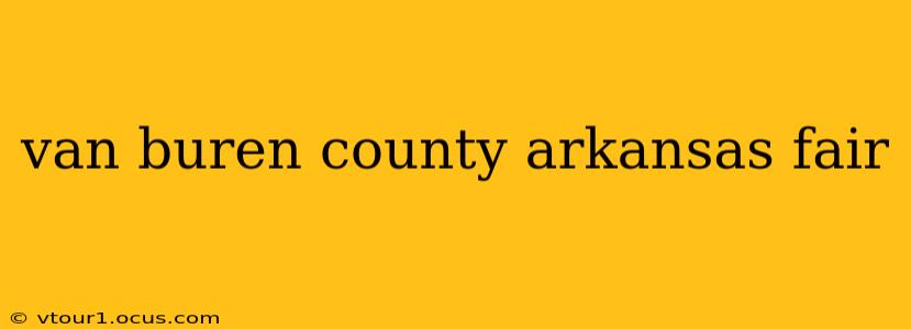 van buren county arkansas fair