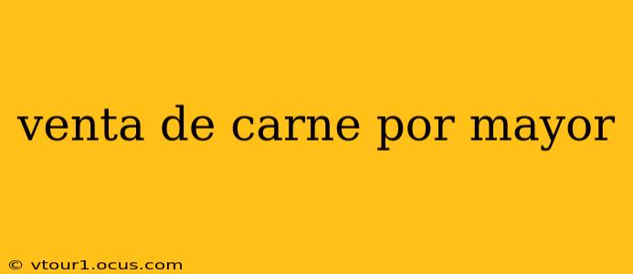 venta de carne por mayor