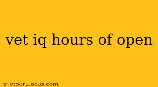 vet iq hours of open