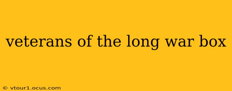 veterans of the long war box