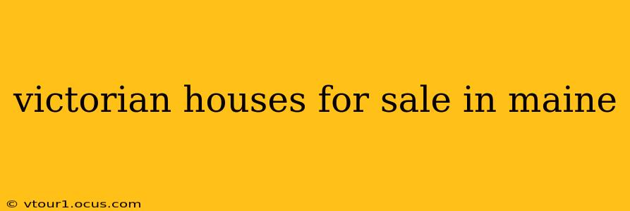 victorian houses for sale in maine