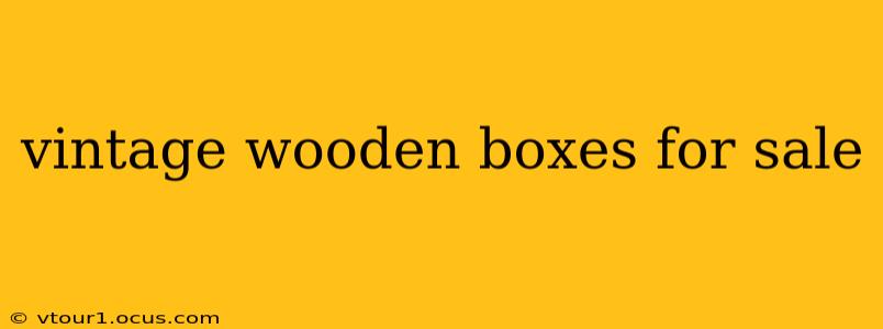 vintage wooden boxes for sale