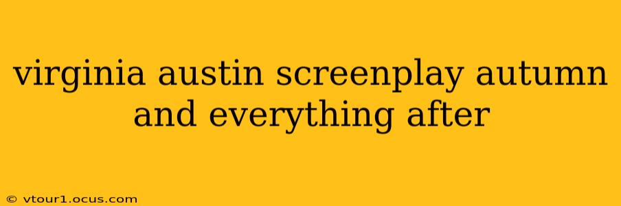 virginia austin screenplay autumn and everything after