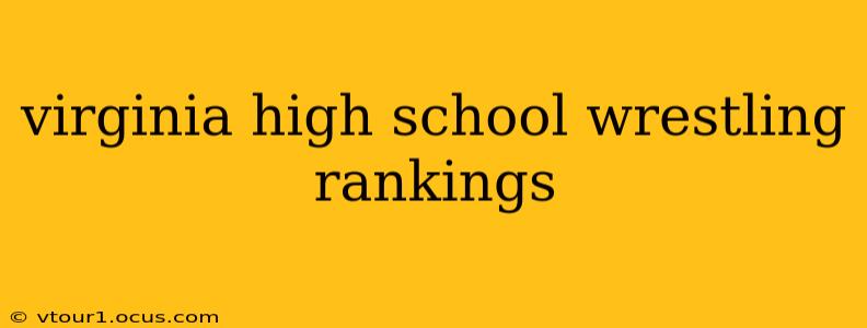 virginia high school wrestling rankings