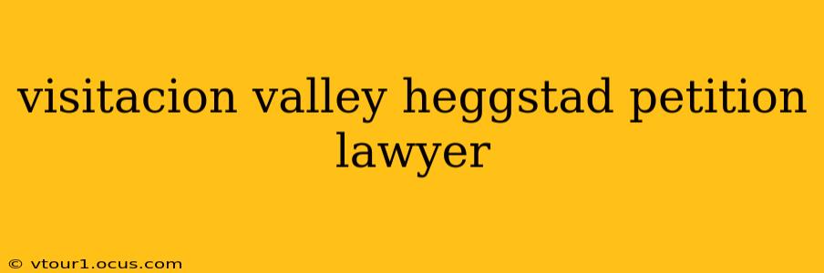 visitacion valley heggstad petition lawyer
