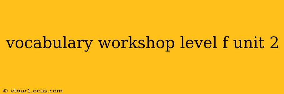 vocabulary workshop level f unit 2