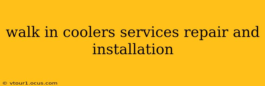 walk in coolers services repair and installation