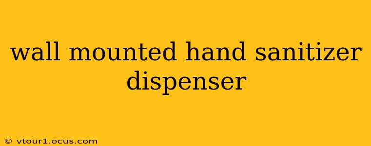 wall mounted hand sanitizer dispenser