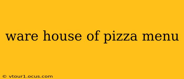 ware house of pizza menu