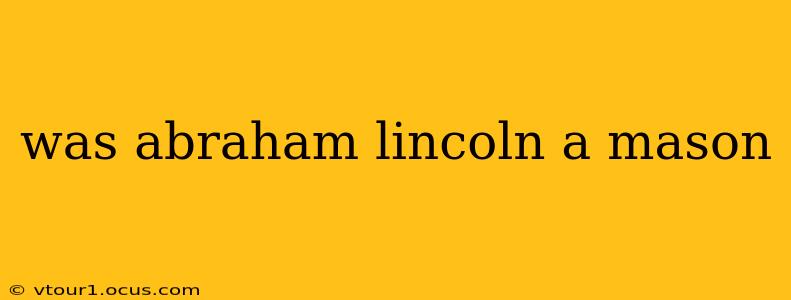 was abraham lincoln a mason