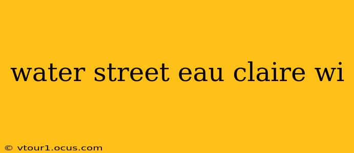 water street eau claire wi