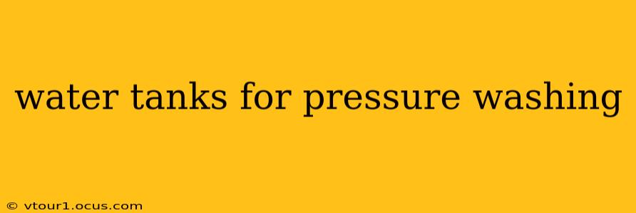 water tanks for pressure washing