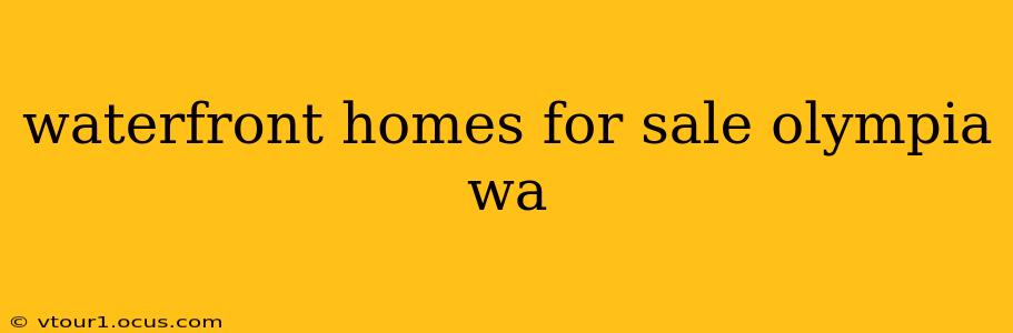 waterfront homes for sale olympia wa