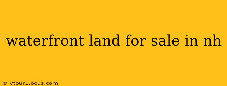 waterfront land for sale in nh