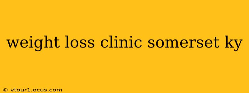 weight loss clinic somerset ky