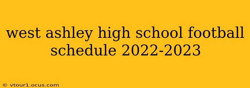 west ashley high school football schedule 2022-2023